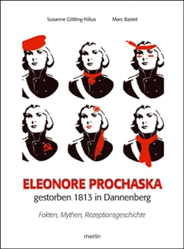 Eleonore Prochaska. Gestorben 1813 in Dannenberg: Fakten, Mythen, Rezeptionsgeschichte (Merlin Regional)